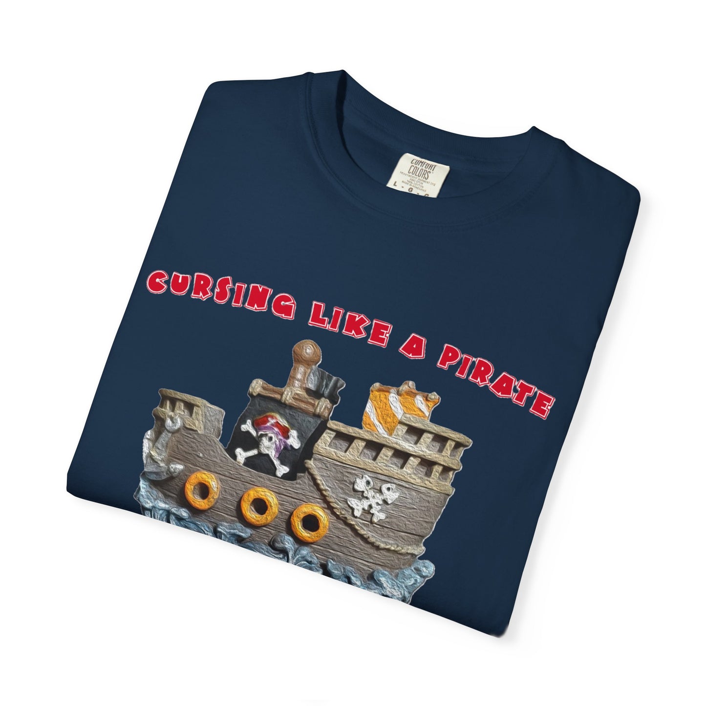 Cursing Like a Pirate Graphic T-Shirt - Unisex Garment-Dyed Tee for Nautical Fun