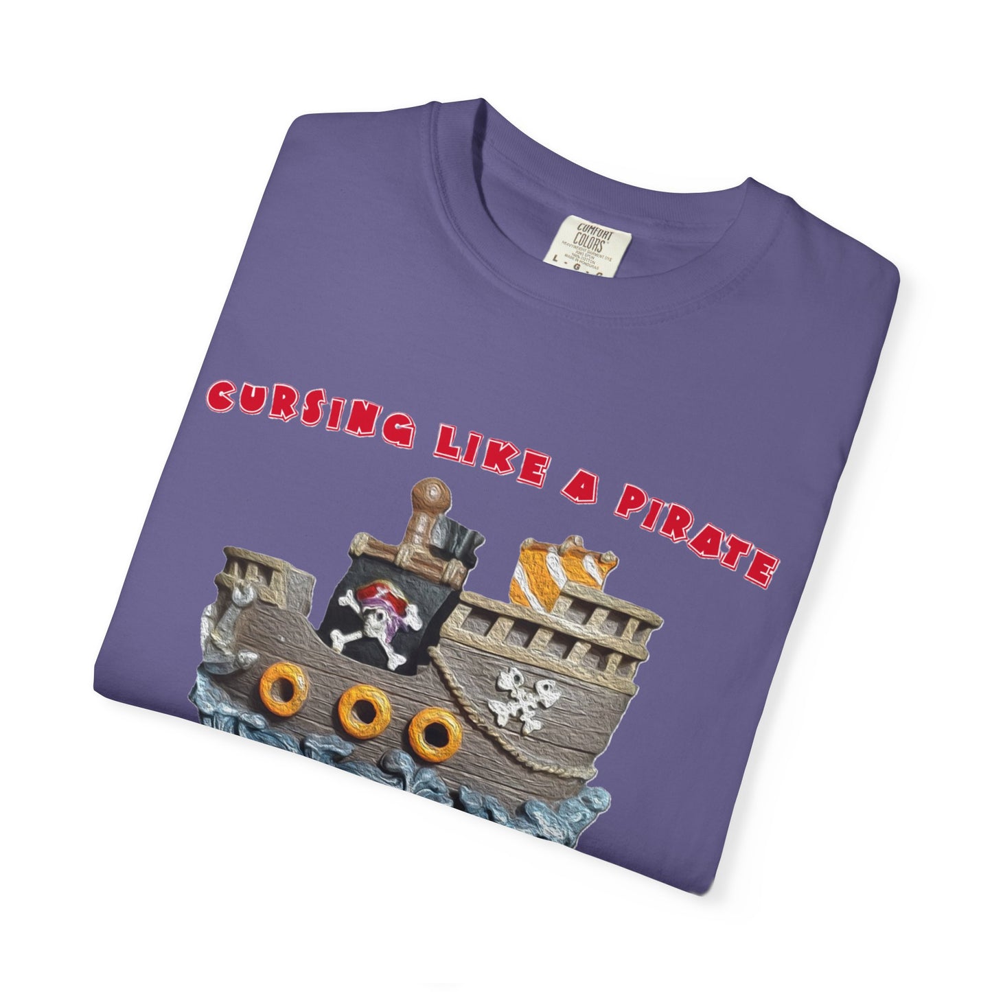 Cursing Like a Pirate Graphic T-Shirt - Unisex Garment-Dyed Tee for Nautical Fun