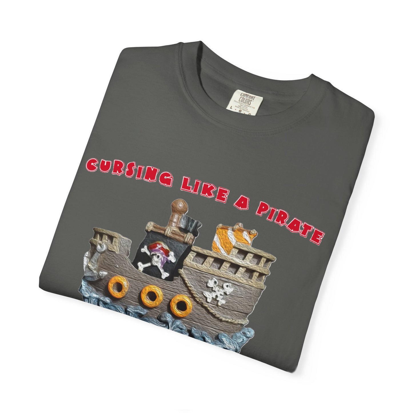 Cursing Like a Pirate Graphic T-Shirt - Unisex Garment-Dyed Tee for Nautical Fun
