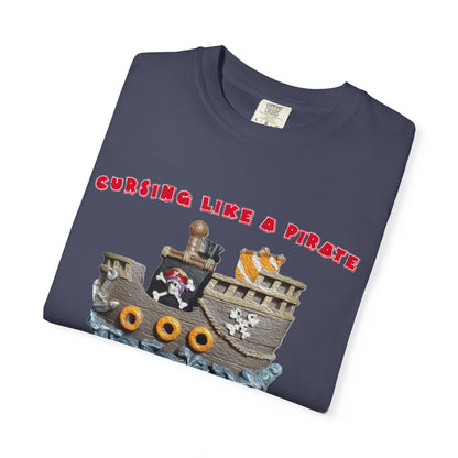 Cursing Like a Pirate Graphic T-Shirt - Unisex Garment-Dyed Tee for Nautical Fun