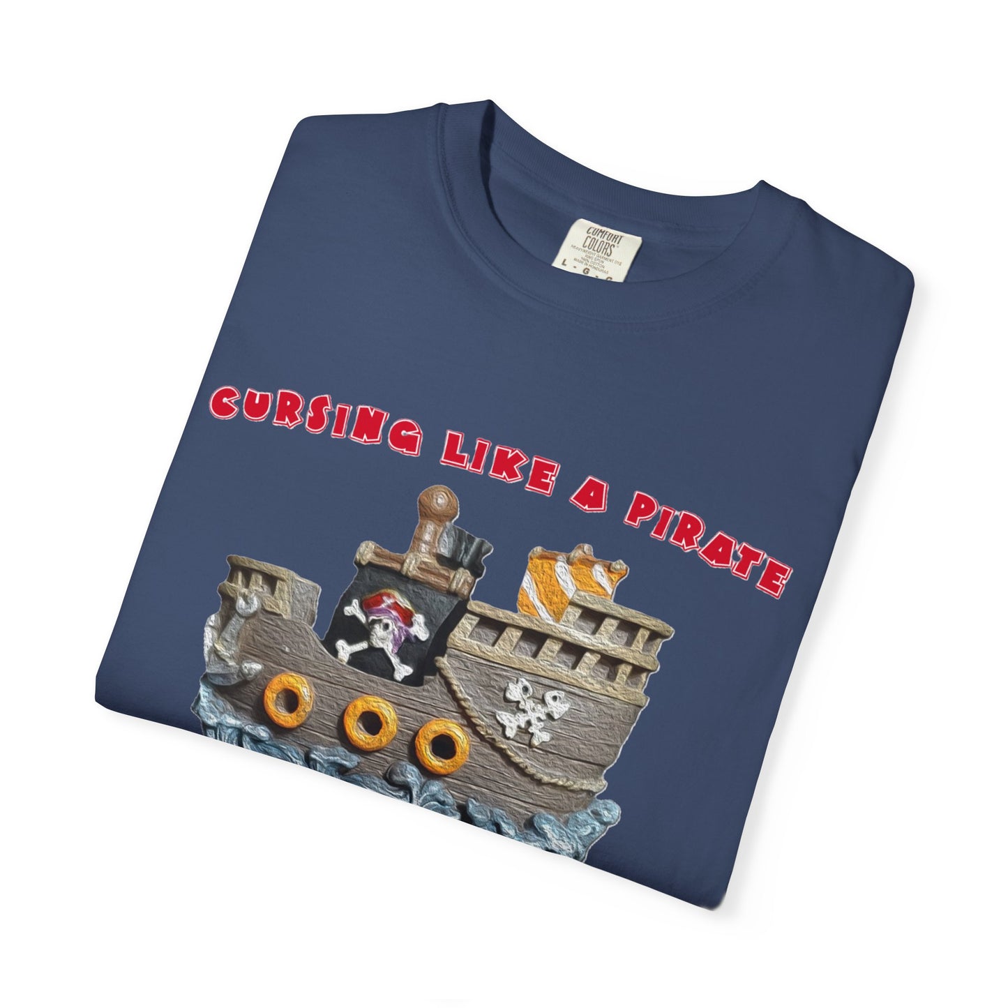 Cursing Like a Pirate Graphic T-Shirt - Unisex Garment-Dyed Tee for Nautical Fun