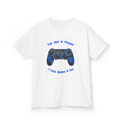 Kids Gamer Tee - "I'm Not A Player, I Just Game A Lot"